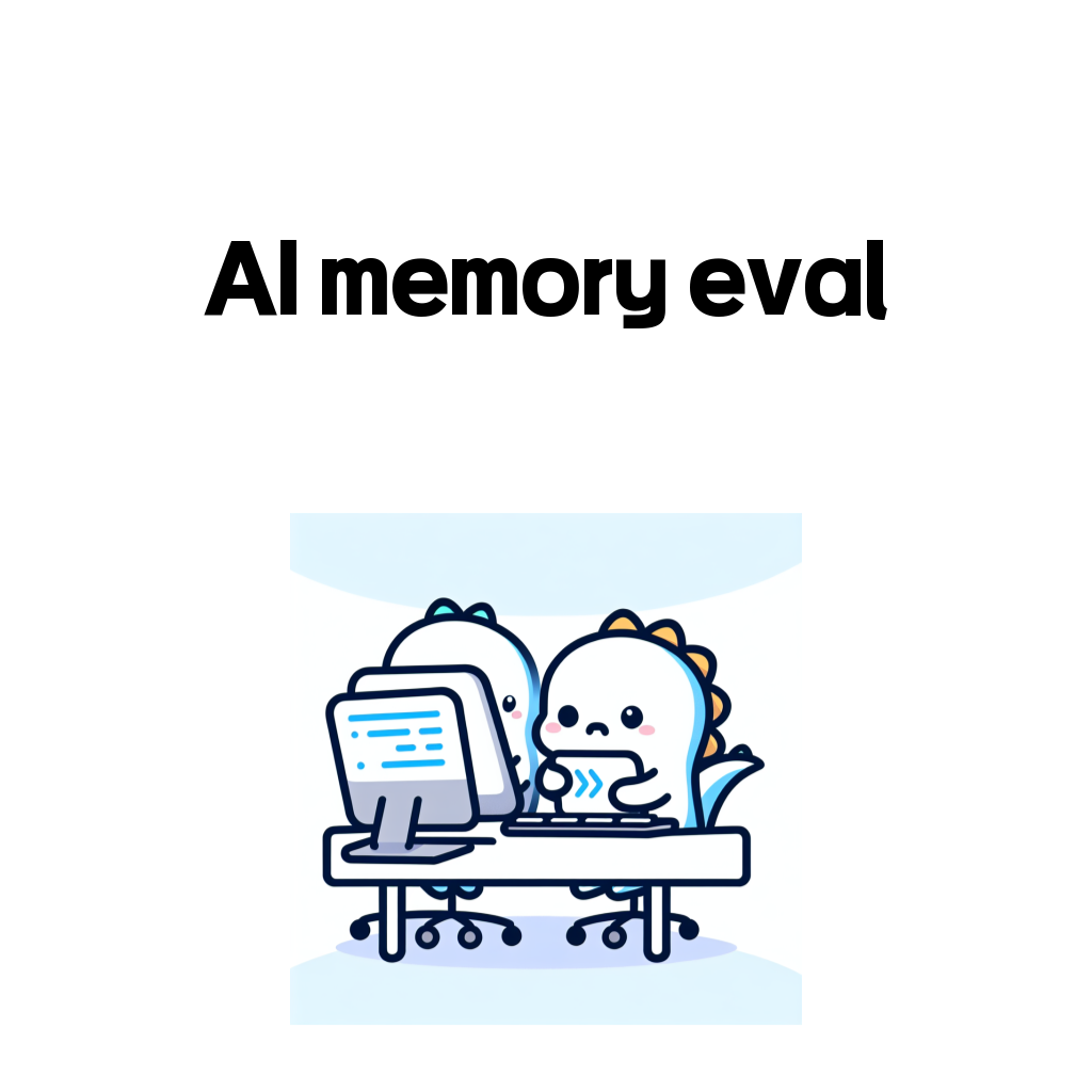 AI agent memory eval은 어떻게 해야 할까: 기억 기능이 진짜 좋아졌는지 검증하는 기준 AI agent memory eval은 어떻게 해야 할까: 기억 기능이 진짜 좋아졌는지 검증하는 기준